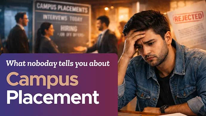 What Nobody Tells You about Campus Placements