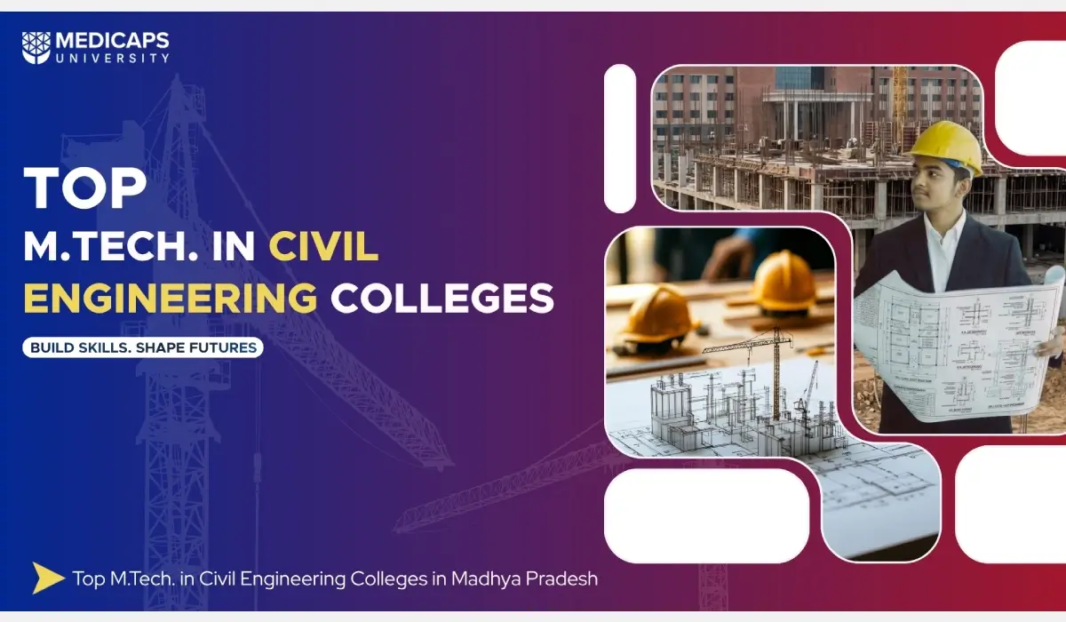 Top M.Tech in Civil Engineering Colleges in Madhya Pradesh