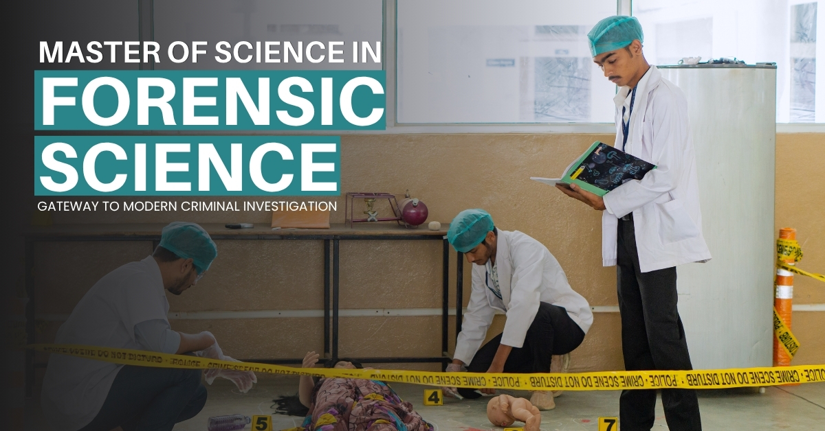 M.Sc. in Forensic Science: Gateway to Modern Criminal Investigation