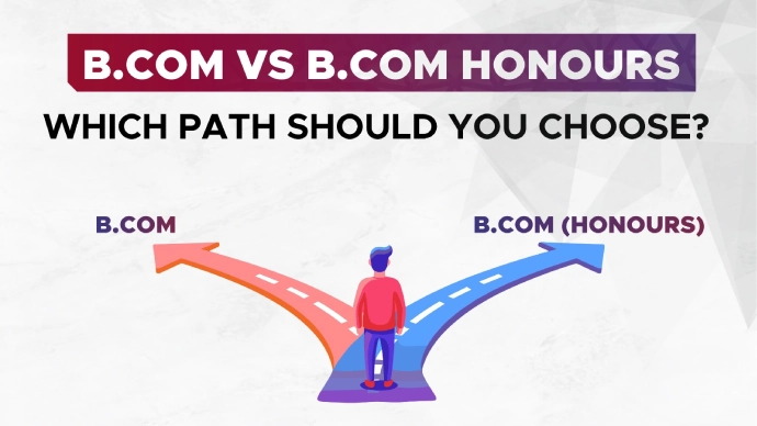 B.Com vs B.Com Honours: Which Path Should You Choose?